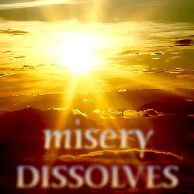 misery DISSOLVES